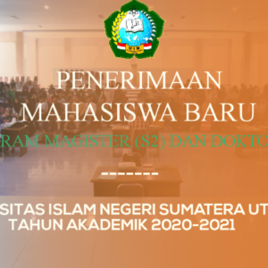 Penerimaan Mahasiswa Baru Program Magister (S2) dan Doktor (S3) UIN Sumatera Utara Medan Tahun Akademik 2020-2021