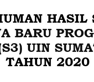 PENGUMUMAN HASIL SELEKSI PENERIMAAN MAHASISWA BARU PROGRAM MAGISTER (S2) DAN PROGRAM DOKTOR (S3) UIN SUMATERA UTARA MEDAN  TAHUN 2020