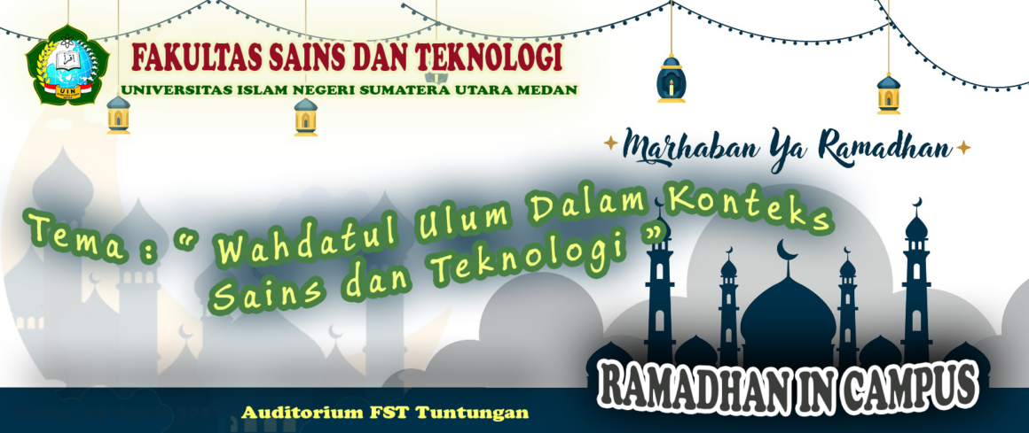 Ramadhan in Campus FST UIN SU: Wahdatul Ulum dalam Konteks Fakultas Sains dan Teknologi