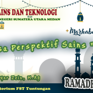 Ramadhan In Campus Fakultas Sains dan Teknologi UIN Sumut,     ” Puasa Dalam Perspektif Sains”