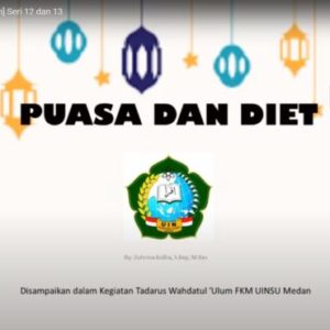 Tadarus Wahdatul Ulum FKM UIN-SU : Sahur dan Berbuka Dalam Kesehatan, Puasa dan Diet