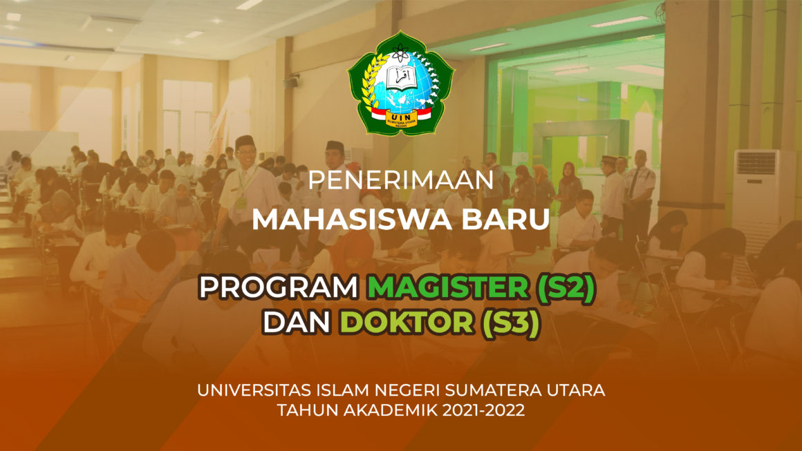 PERUBAHAN JADWAL PENDAFTARAN DAN PELAKSANAAN UJIAN  PENERIMAAN MAHASISWA BARU PROGRAM MAGISTER (S2) DAN PROGRAM DOKTOR (S3) UIN SUMATERA UTARA MEDAN  TAHUN 2021