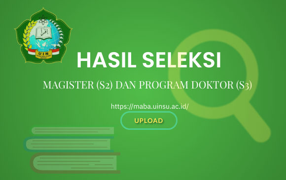 PENGUMUMAN HASIL SELEKSI PENERIMAAN MAHASISWA BARU PROGRAM MAGISTER (S2) DAN PROGRAM DOKTOR (S3) UIN SUMATERA UTARA MEDAN TAHUN 2021